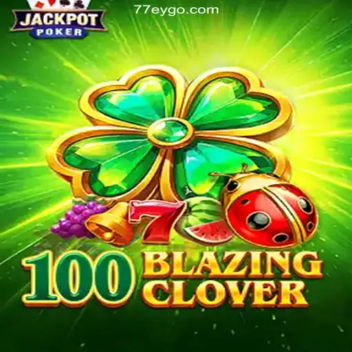 100BlazingClover: An Exciting Adventure in Online Gaming