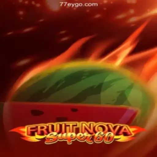 Exploring the Exciting World of FruitNovaSuper60: A Glimpse into Online Gaming