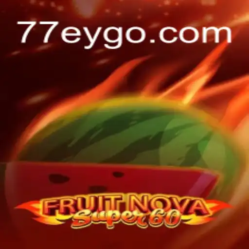 Exploring the Exciting World of FruitNovaSuper60: A Glimpse into Online Gaming